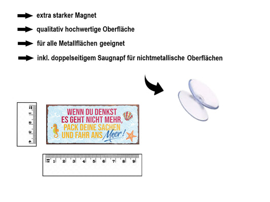 Magnet ''Wenn du denkst es geht nich mehr fahr ans Meer'' 9,3x4cm