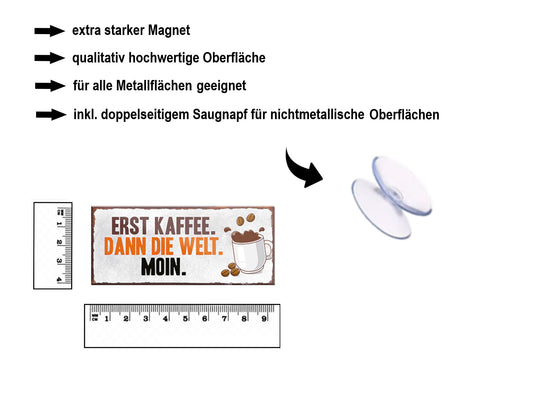 Magnet ''Erst Kaffee. Dann die Welt. Moin'' 9,3x4cm