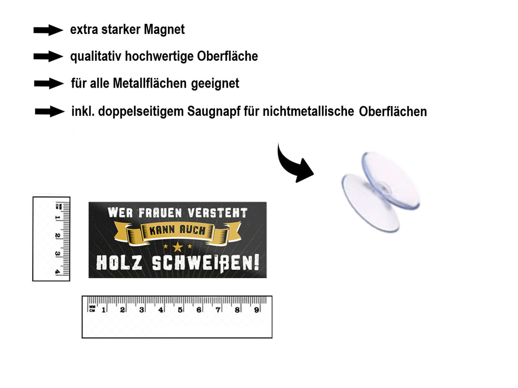 Magnet ''Wer Frauen versteht kann auch Holz schweißen'' 9,3x4cm