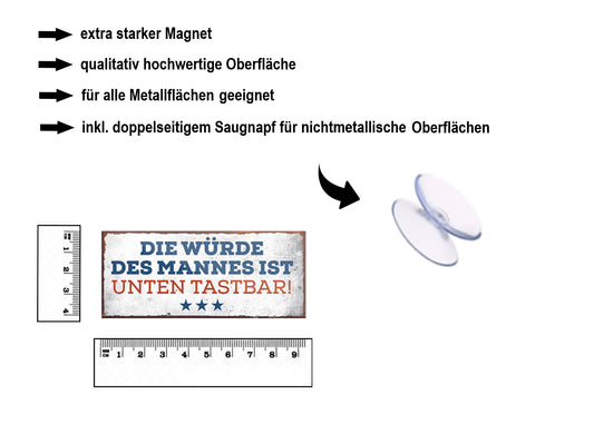 Magnet ''Die Würde des Mannes ist unten tastbar'' 9,3x4cm