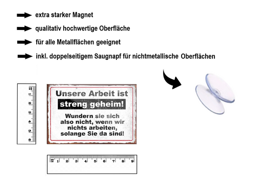 Magnet ''Unsere Arbeit ist streng geheim'' 9x6x0,3cm