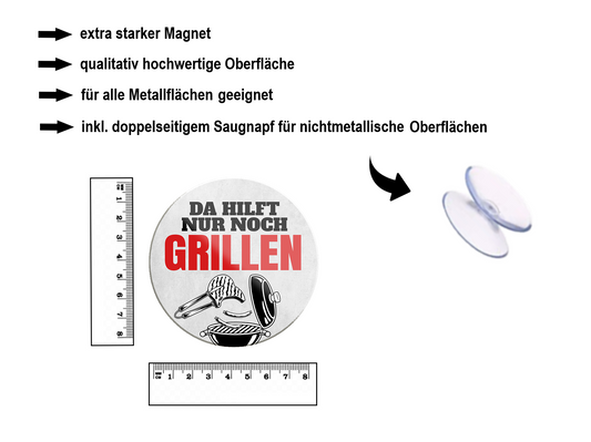 Magnet ''Da hilft nur noch Grillen'' 8x8x0,3cm