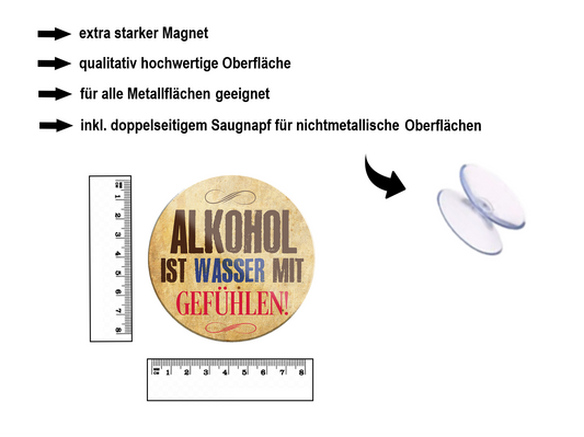 Magnet ''Alkohol ist Wasser mit Gefühlen'' 8x8x0,3cm