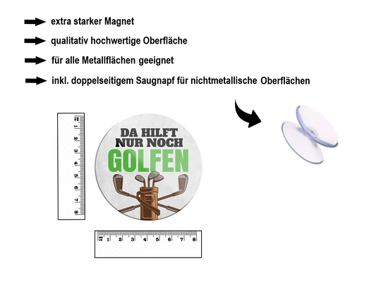 Magnet ''Da hilft nur noch Golfen'' 8x8x0,3cm