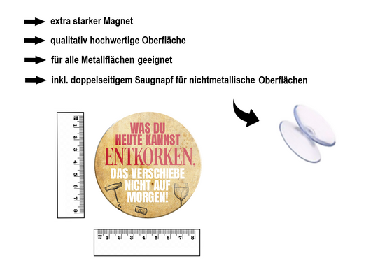 Magnet ''Was du heute kannst entkorken verschiebe nicht'' 8x8x0,3cm