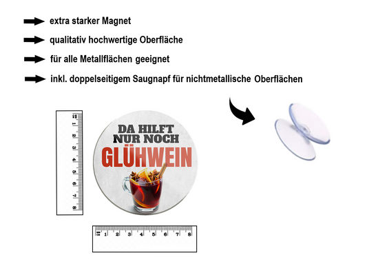 Magnet ''Da hilft nur noch Glühwein'' 8x8x0,3cm