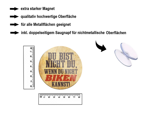 Magnet ''Du bist nicht du Biken'' 8x8x0,3cm