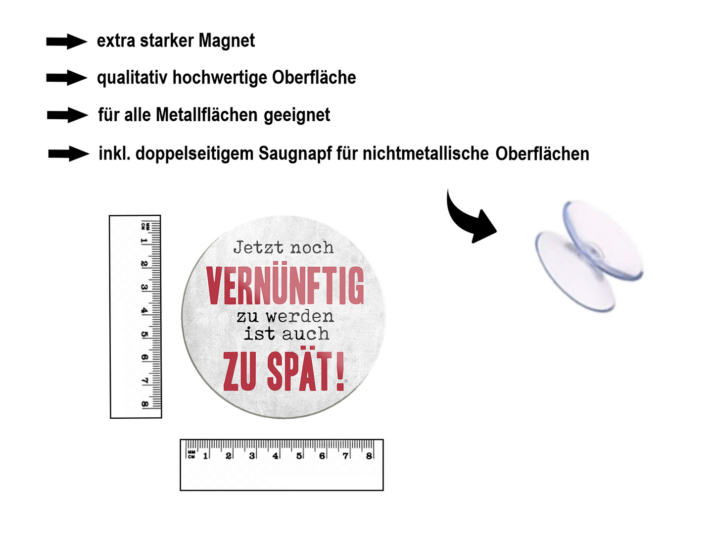 Magnet ''Jetzt noch Vernünftig werden zu spät'' 8x8x0,3cm