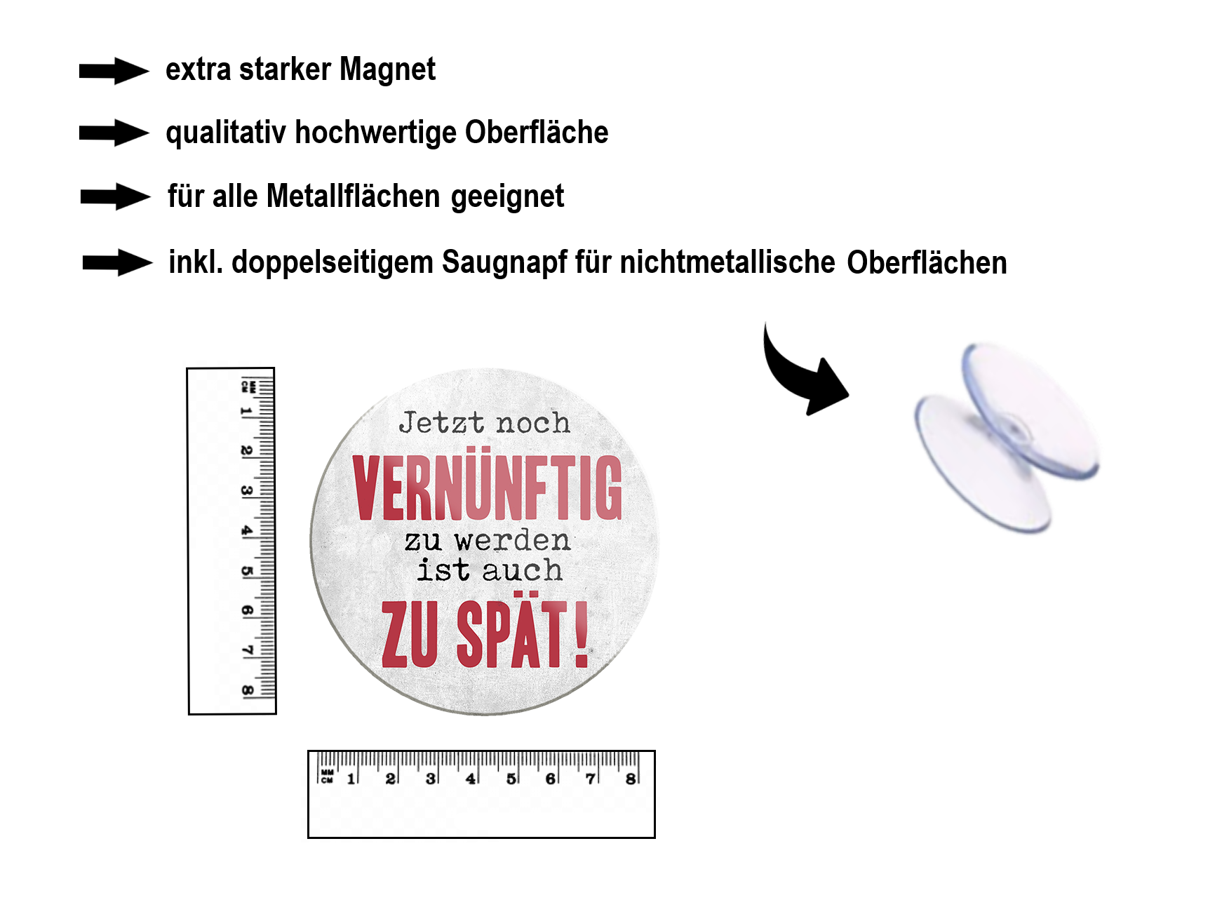 Magnet ''Jetzt noch Vernünftig werden zu spät'' 8x8x0,3cm
