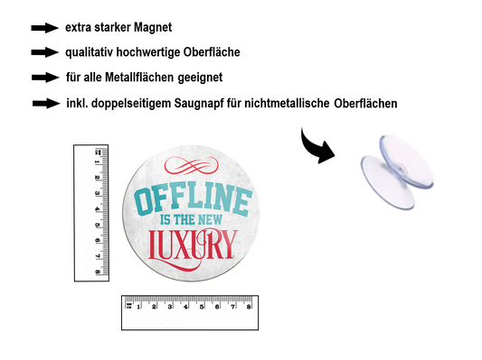 Magnet ''Offline is the new luxury'' 8x8x0,3cm