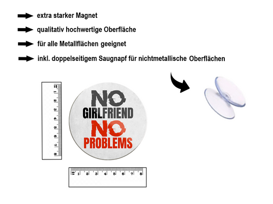 Magnet ''No girlfriend no problems'' 8x8x0,3cm