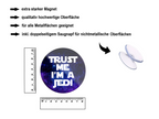 Magnet ''Trust me i'm a Jedi'' 8x8x0,3cm
