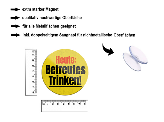 Magnet ''Heute Betreutes Trinken'' 8x8x0,3cm