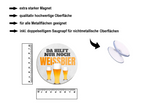 Magnet ''Da hilft nur noch Weissbier'' 8x8x0,3cm