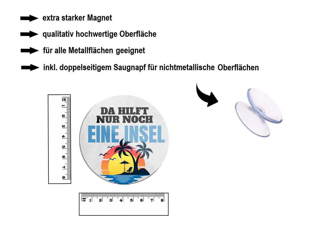 Magnet ''Da hilft nur noch eine Insel'' 8x8x0,3cm