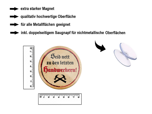 Magnet ''Seid nett zu den letzten Handwerkern'' 8x8x0,3cm