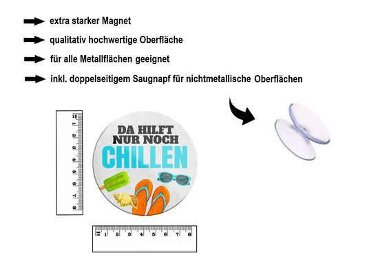 Magnet ''Da hilft nur noch Chillen'' 8x8x0,3cm