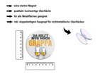 Magnet ''Da hilft nur noch Grappa'' 8x8x0,3cm