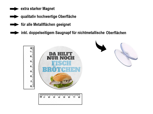 Magnet ''Da hilft nur noch Fischbrötchen'' 8x8x0,3cm