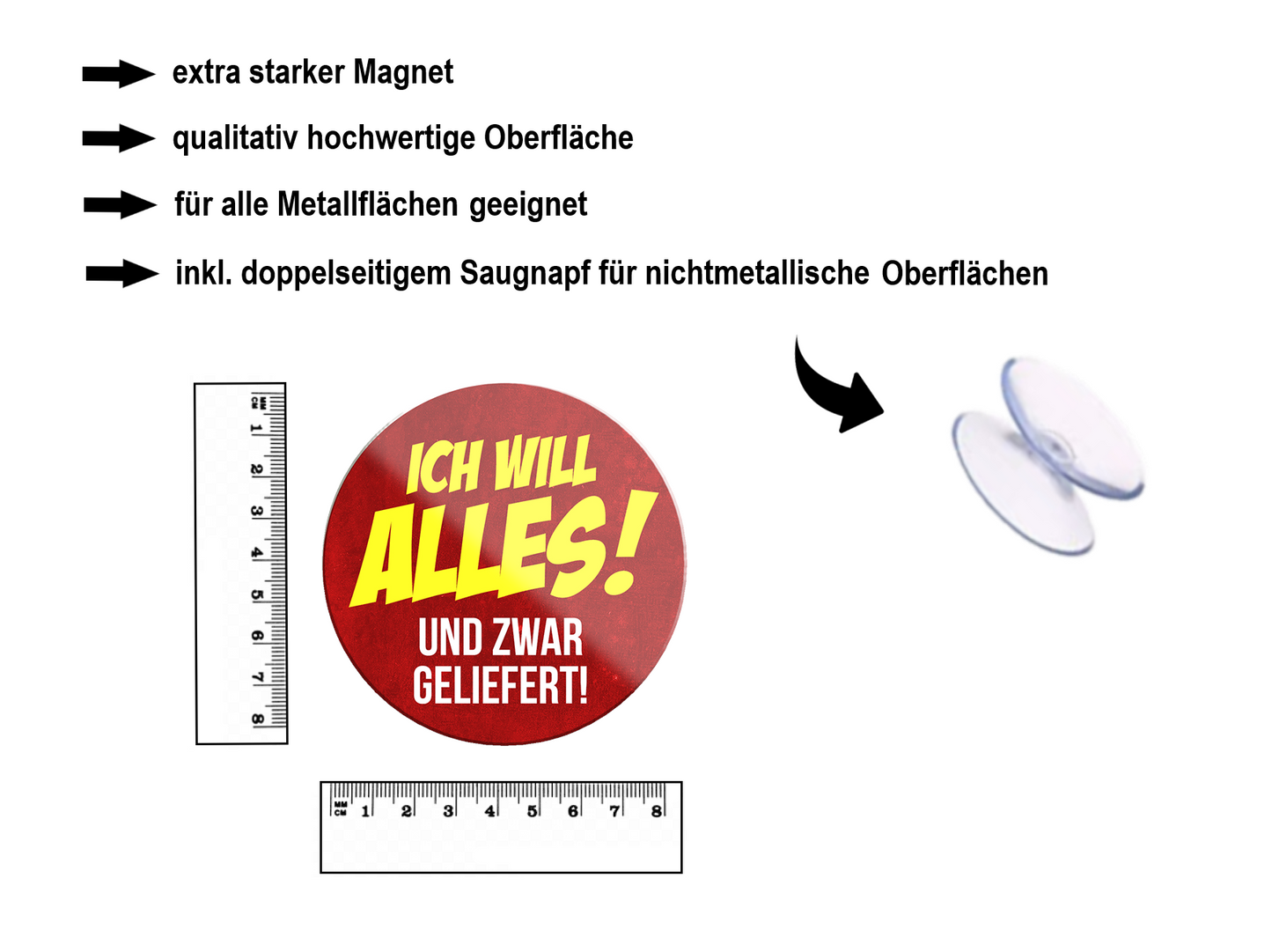 Magnet ''Ich will Alles und zwar geliefert'' 8x8x0,3cm