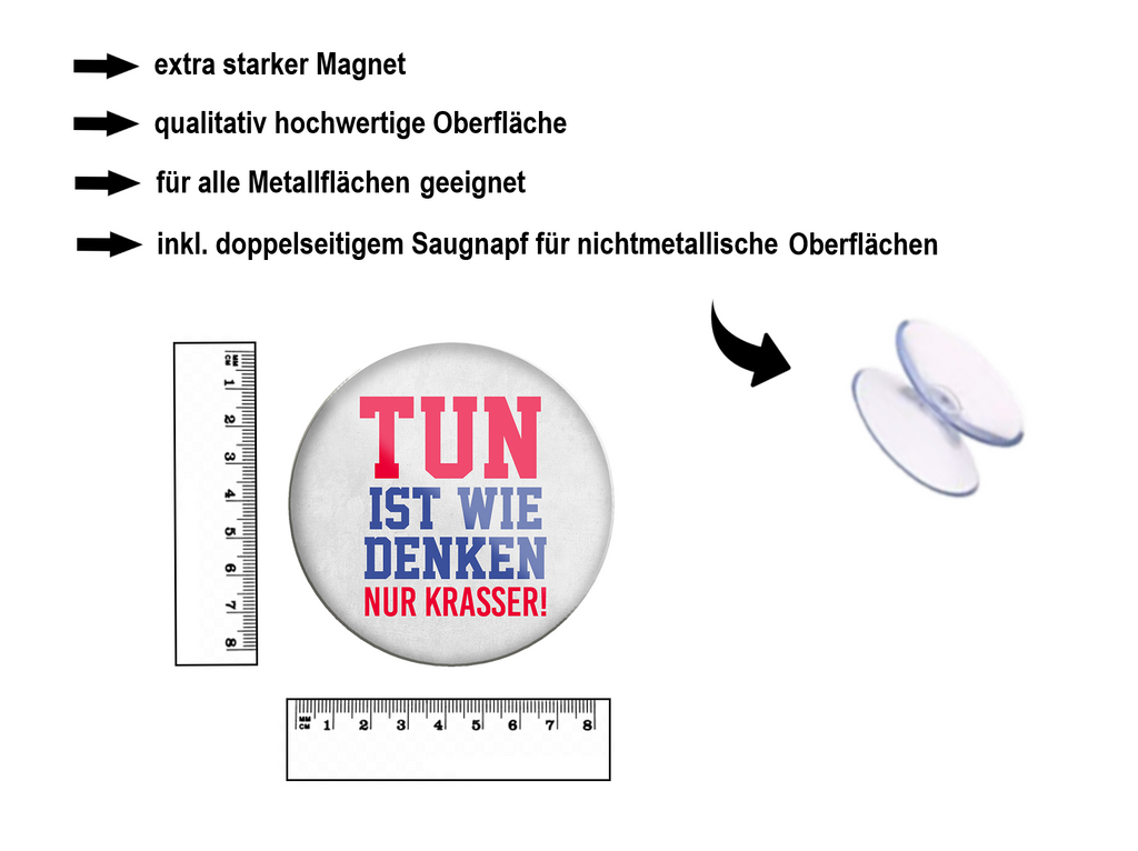 Magnet ''Tun ist wie denken nur Krasser'' 8x8x0,3cm