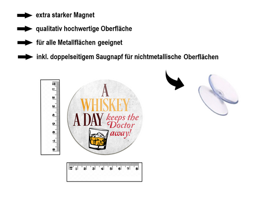 Magnet ''A whiskey a day keeps the doctor away'' 8x8x0.3cm