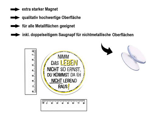 Magnet ''Nimm das Leben nicht so ernst'' 8x8x0,3cm