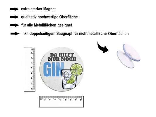 Magnet ''Da hilft nur noch Gin'' 8x8x0,3cm