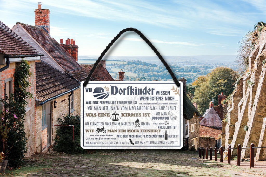 Blechschild ''Wir Dorfkinder wissen wenigstens noch (weiß)'' 18x12cm