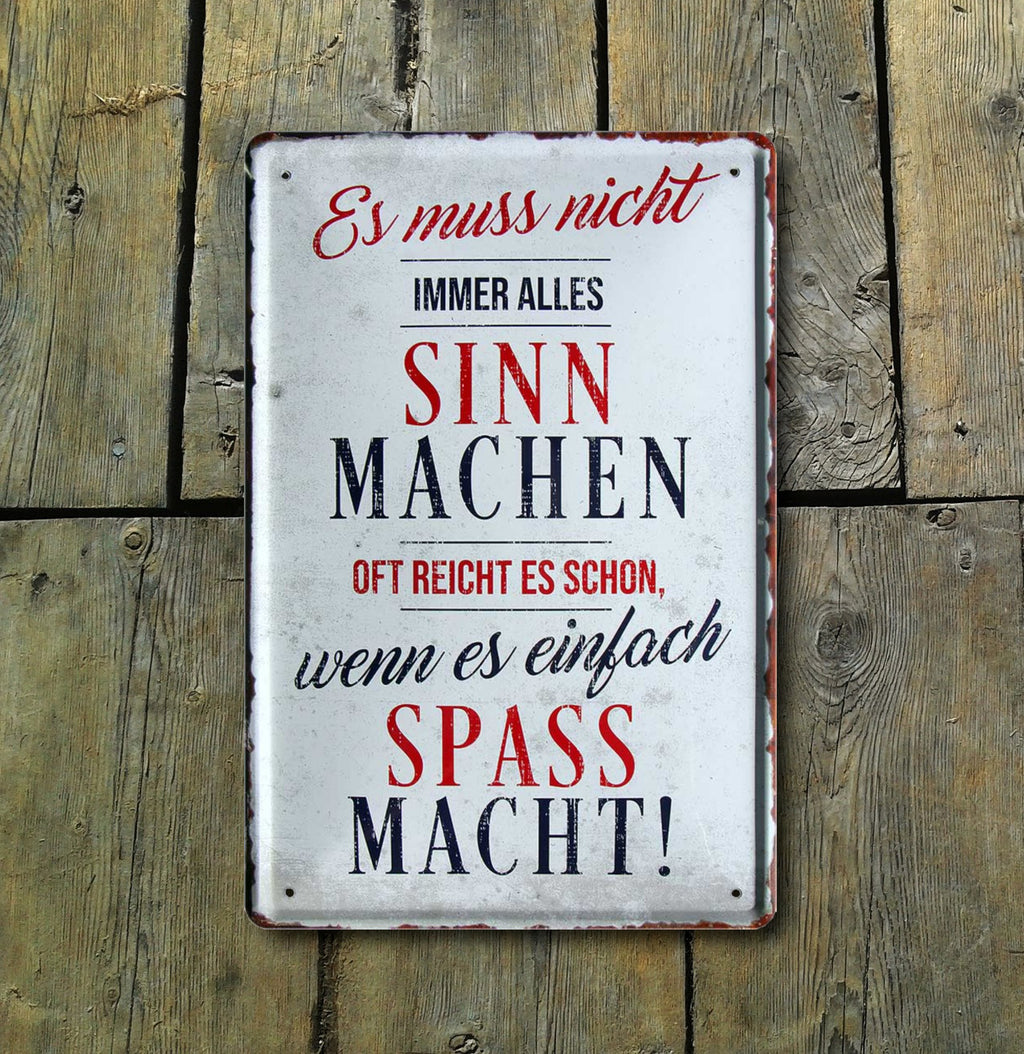Blechschild ''Muss nicht alles Sinn machen, Spass machen (grau)'' 20x30cm