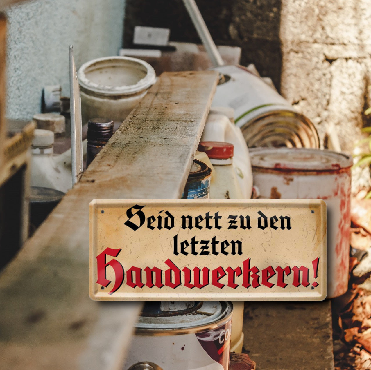 Blechschild ''Seid nett zu den letzten Handwerkern'' 28x12cm