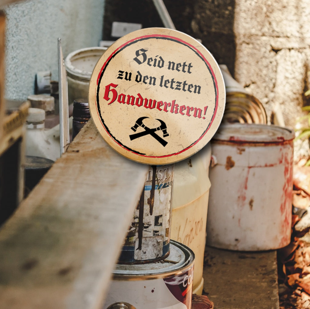 Magnet ''Seid nett zu den letzten Handwerkern'' 8x8x0,3cm