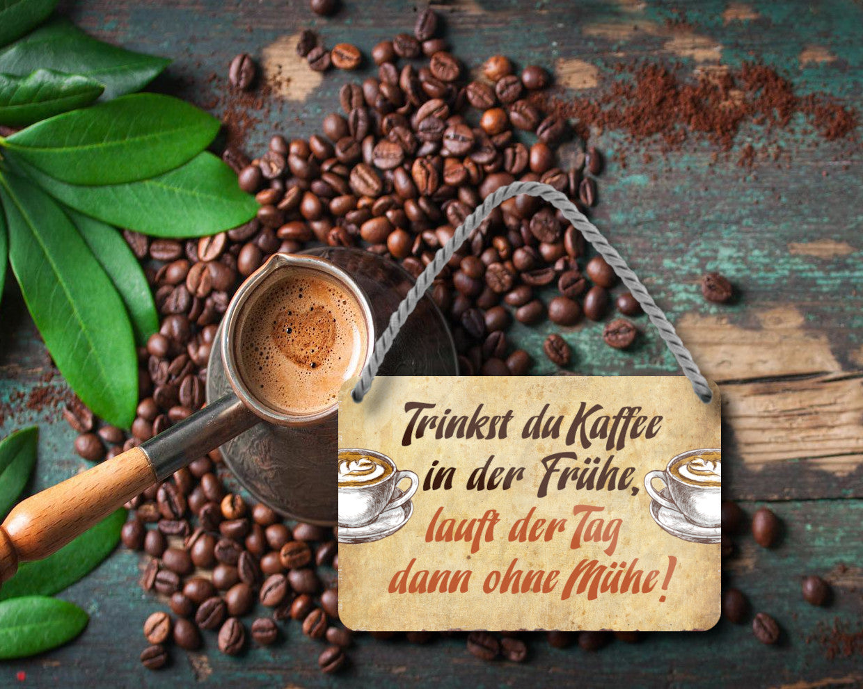 Blechschild ''Trinkst du Kaffee in der Frühe'' 18x12cm