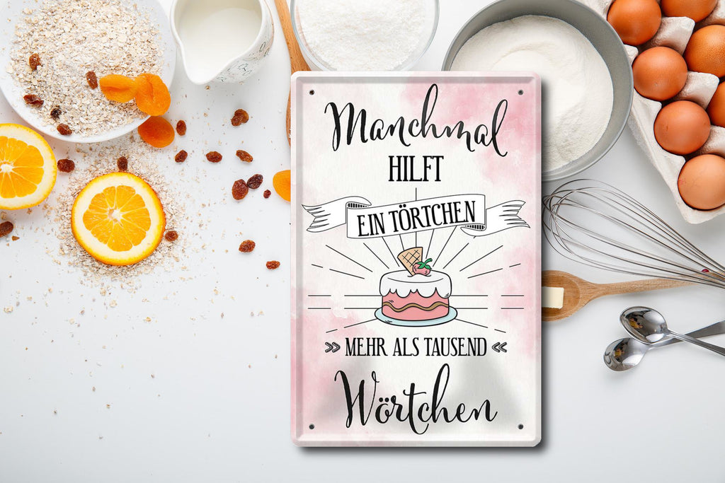 Blechschild ''Manchmal hilft ein Törtchen'' 20x30cm