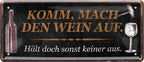 4252024222449 Schilderstore24 Schilderstore24 Blechschilder sind perfekt als Geschenk zu Weihnachten, Geburtstage, Feiern, Partys, Grillabende, Namenstag, Feiertag, Mädelsabend, Hochzeit. Jederzeit stilvoll im Wohnzimmer, Partykeller, Garage, Praxis, Büro, Café, Hauseingang Alkohol Cocktail Bier Sekt Getränk Bier Alkohol schnaps promille tequila   	 ''Komm mach den Wein auf''		28x12cm