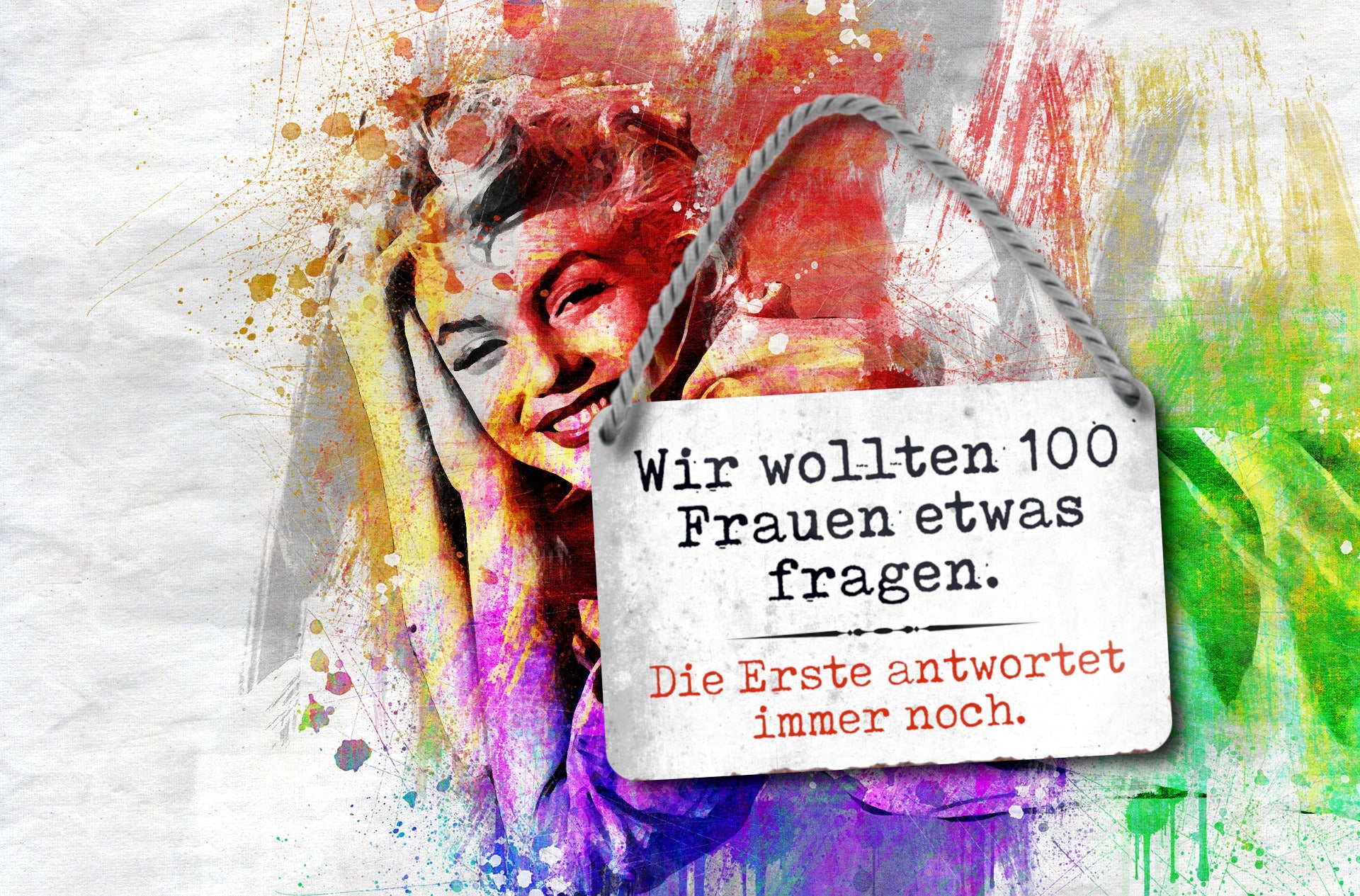 Blechschild ''Wir wollten 100 Frauen etwas fragen'' 18x12cm