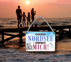 Blechschild ''Ohne Nordsee ohne mich'' 18x12cm