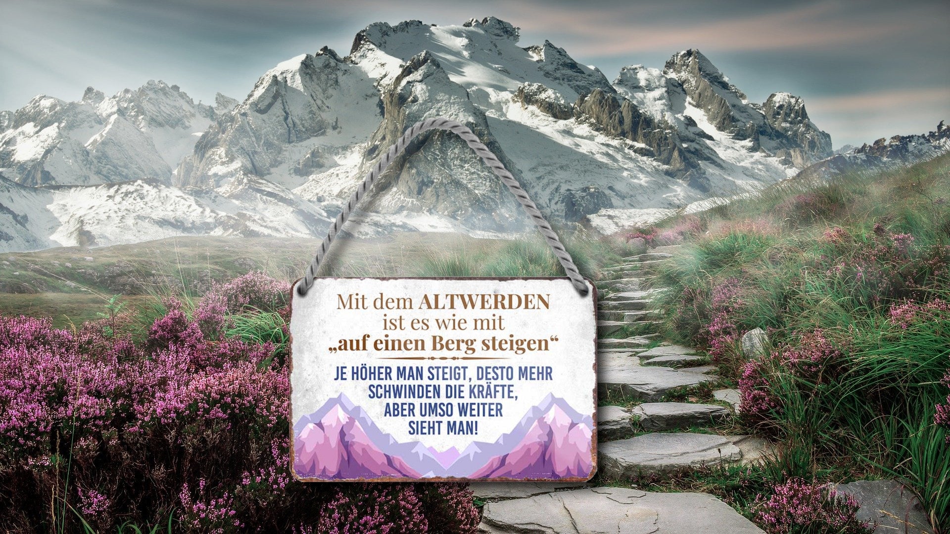 Blechschild ''Mit dem ALTWERDEN.. auf einen Berg steigen'' 18x12cm
