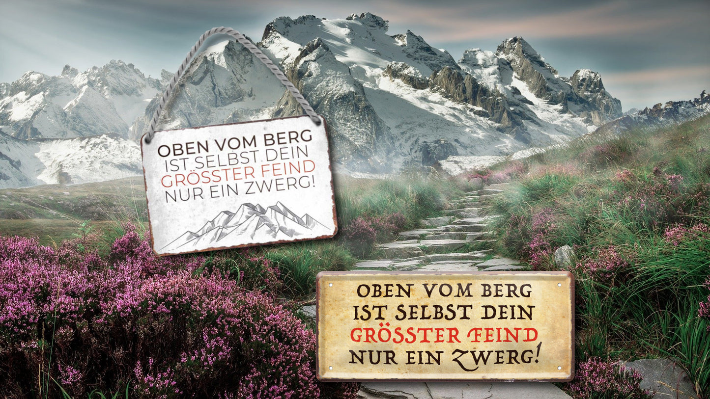 Blechschild ''Oben vom Berg ist selbst Feind Zwerg'' 28x12cm