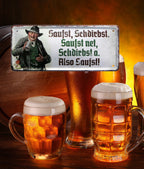 Blechschild ''Saufst, Schdirbst (stirbst). Saufst net, Schdirbst a. Also Saufst'' 28x12cm