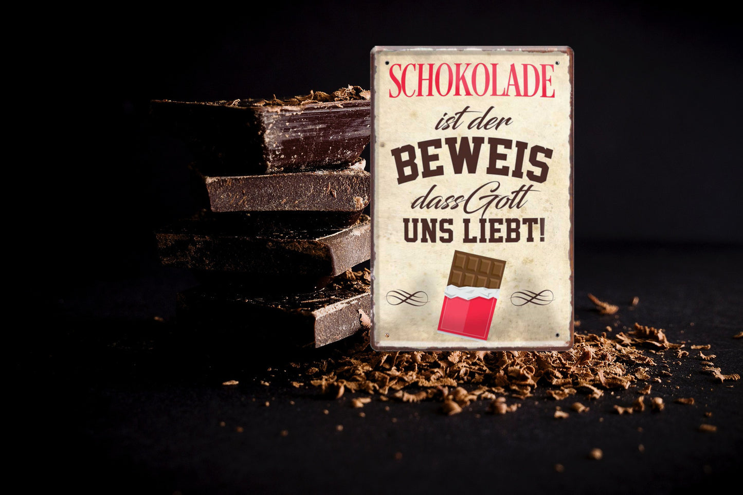 Blechschild ''Schokolade ist der Beweis dass Gott uns liebt'' 20x30cm