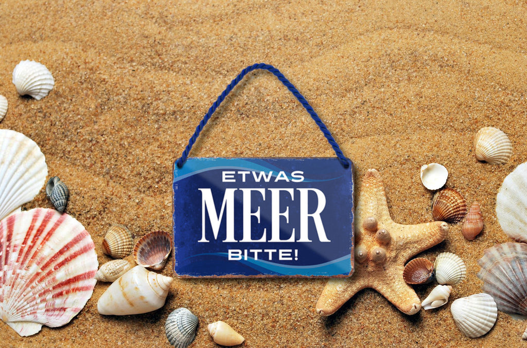 Blechschild ''Etwas Meer bitte'' 18x12cm