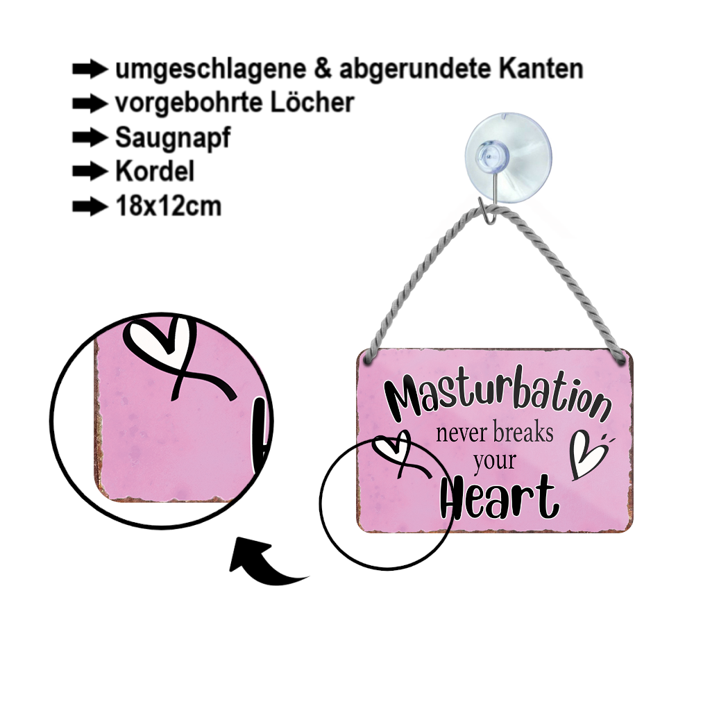 Blechschild ''Masturbation never breaks your Heart'' 18x12cm