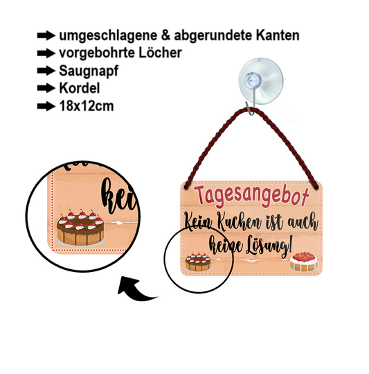 Blechschild ''Tagesangebot. Kein Kuchen ist auch keine Lösung'' 18x12cm