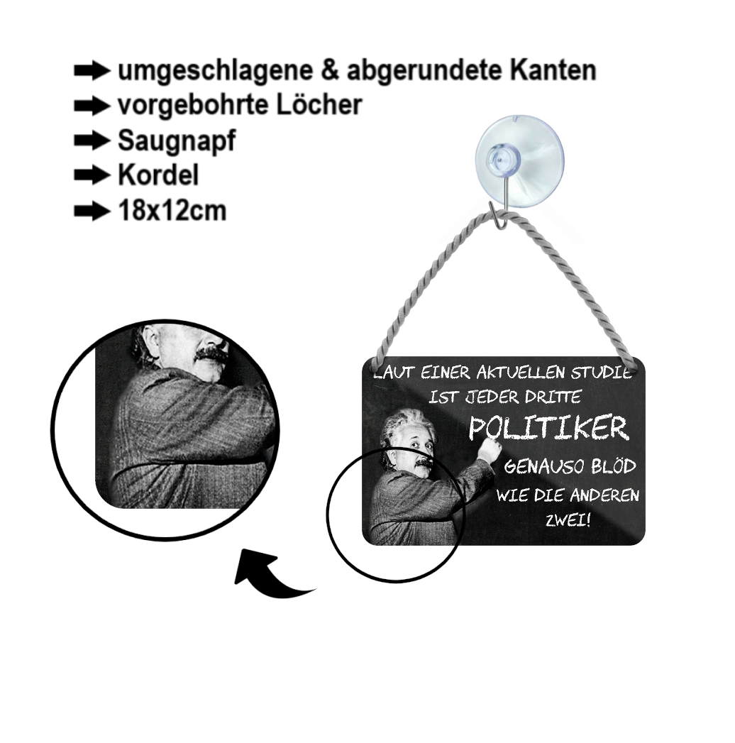 Blechschild ''Laut einer aktuellen Studie ist jeder dritte Politiker'' 18x12cm