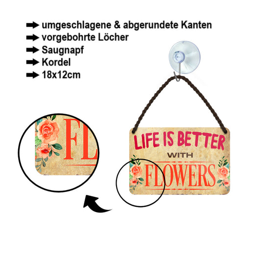 Blechschild ''Life is better Flowers'' 18x12cm