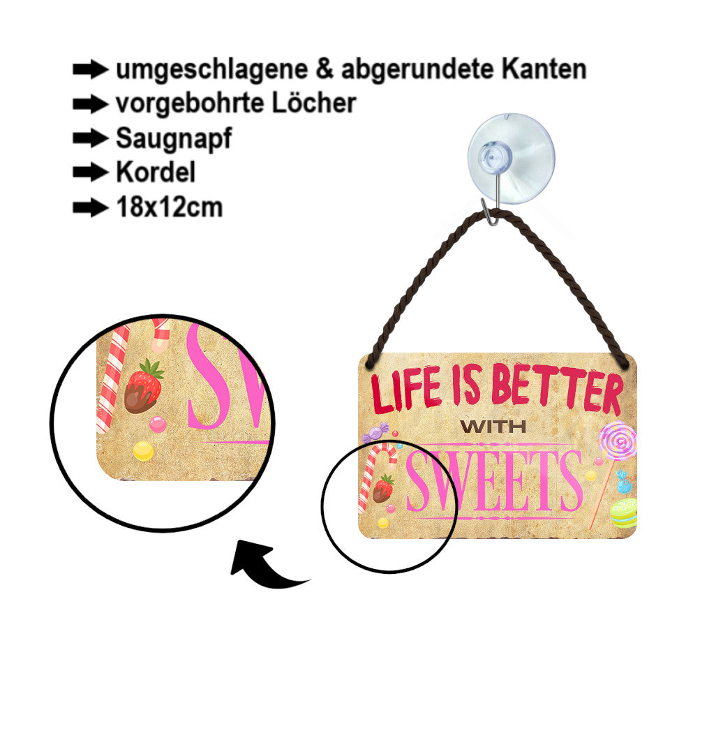 Blechschild ''Life is better Sweets'' 18x12cm