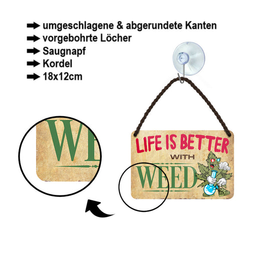 Tin sign ''Life is better weed'' 18x12cm