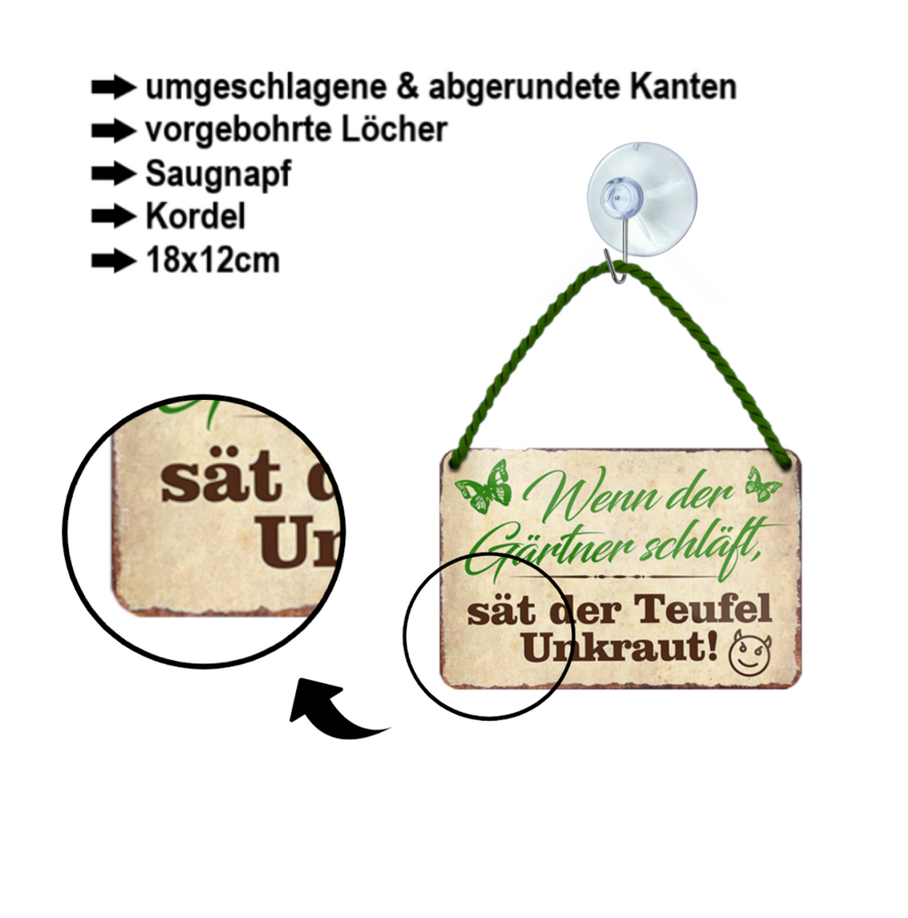Blechschild ''Wenn der Gärtner schläft, sät der Teufel Unkraut'' 18x12cm