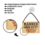 Blechschild ''Männer lügen nicht'' 18x12cm